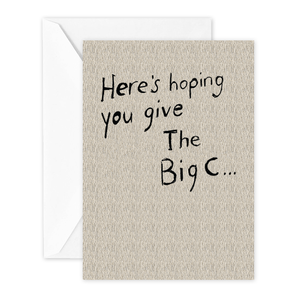 heres hoping you give the big C