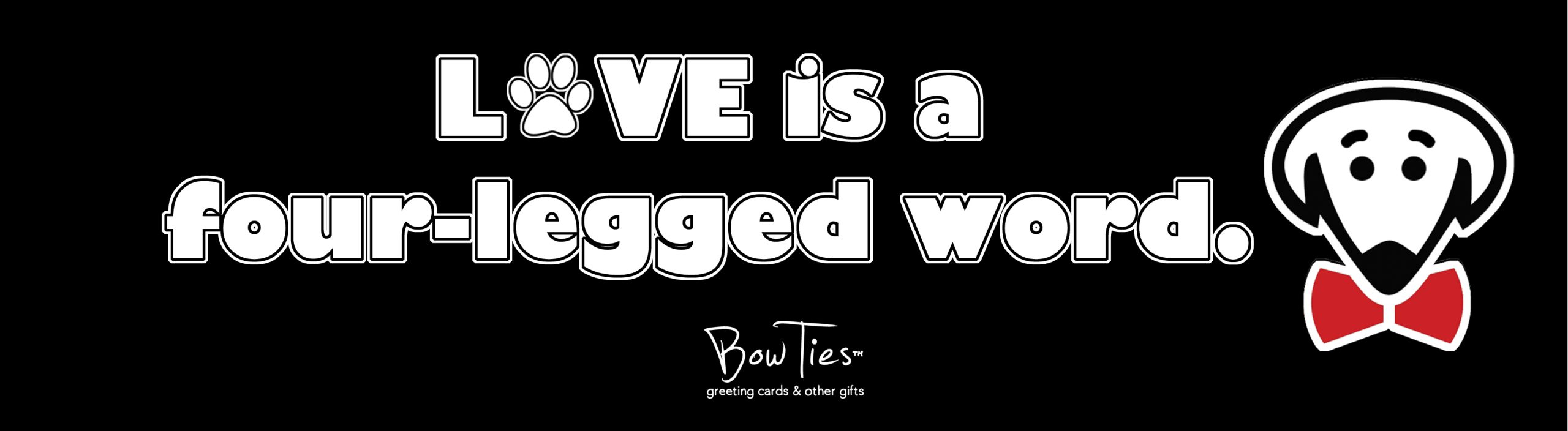Love is a four-legged word. – sticker