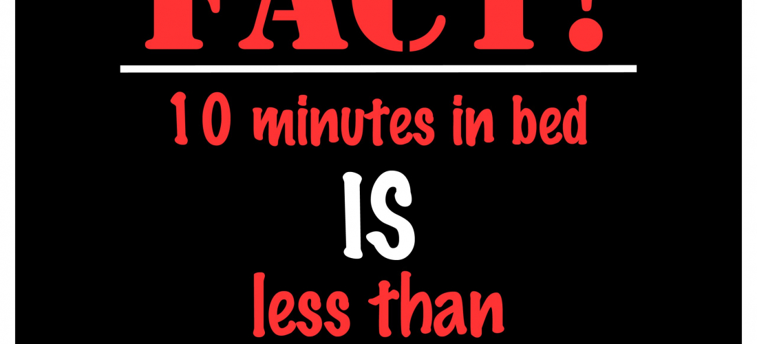 Bow Ties FACT! 10 minutes in bed IS less than 10 minutes on the treadmill