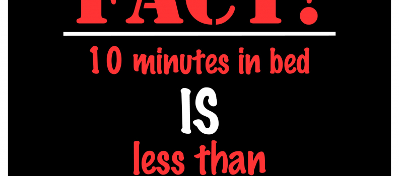 Bow Ties FACT! 10 minutes in bed IS less than 10 minutes on the treadmill