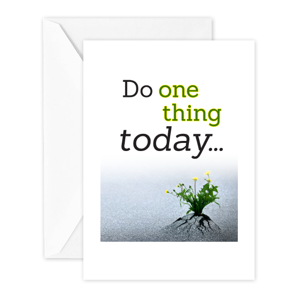Do one thing today…
