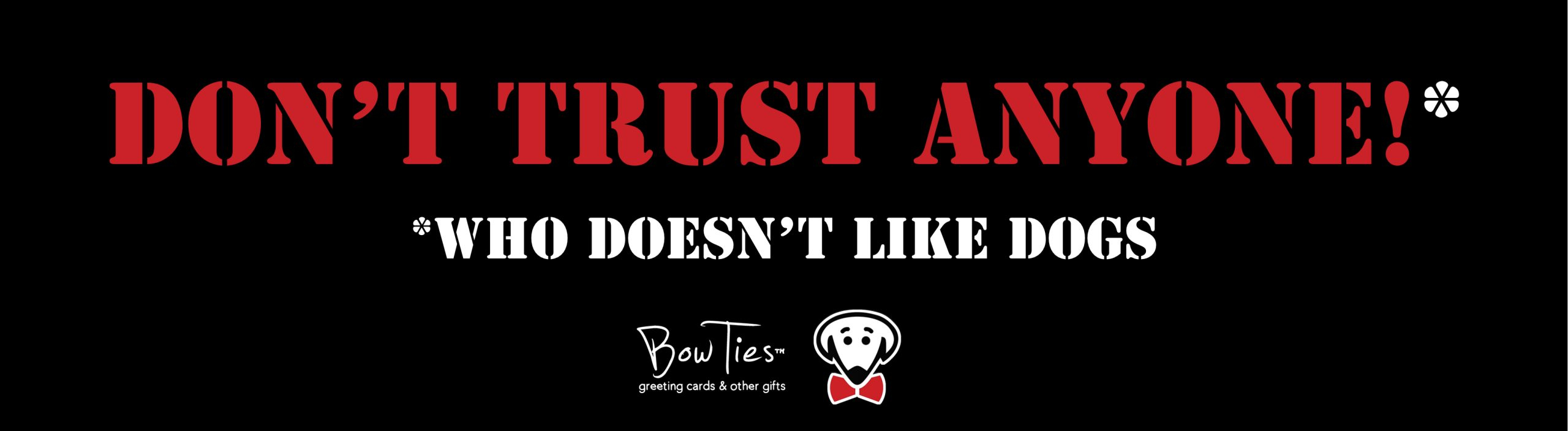 DON’T TRUST ANYONE* – sticker