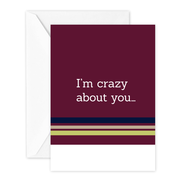 I’m Crazy About You…