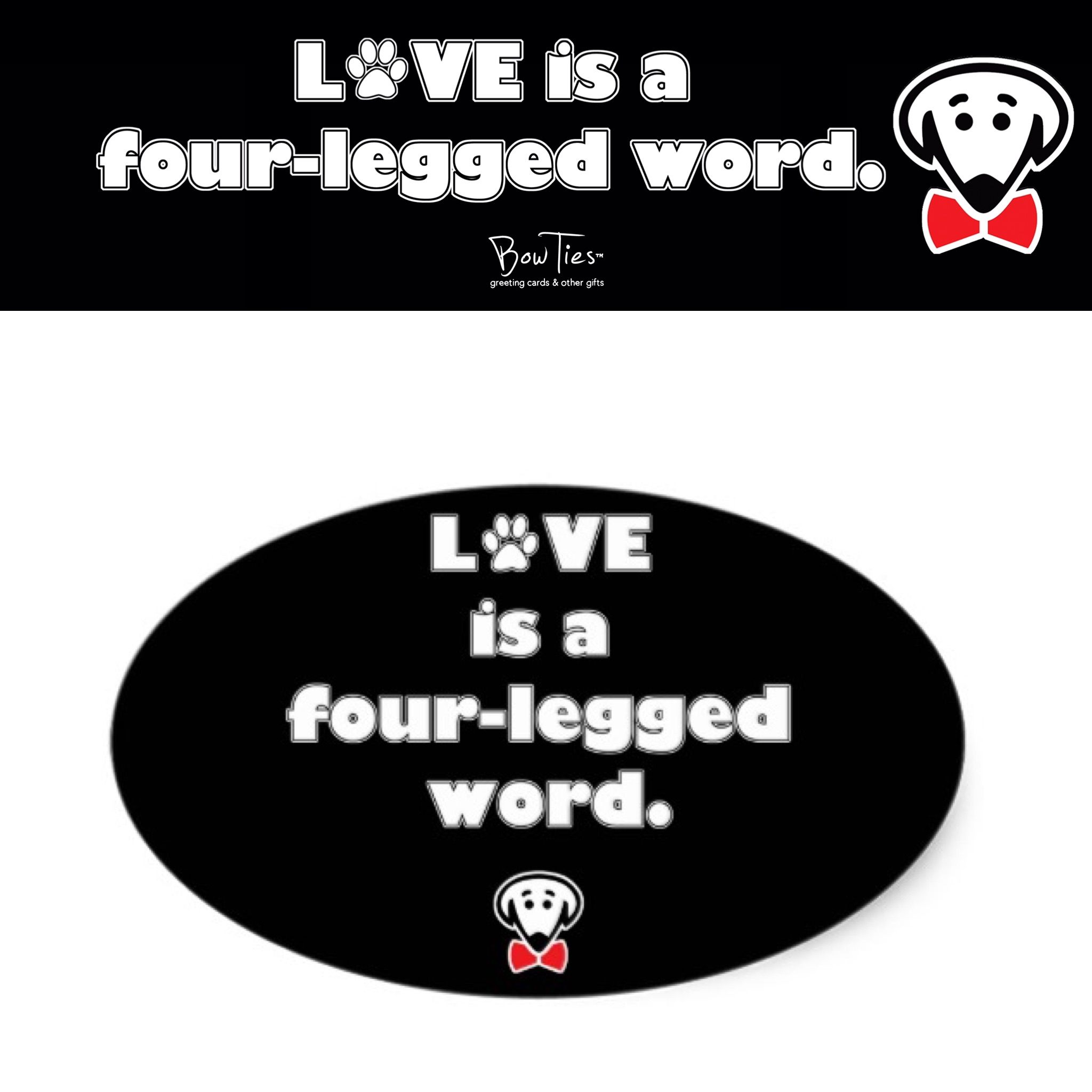 Love is a four-legged word. – sticker